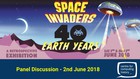 Space Invaders - 40 Earth Years - Panel Discussion