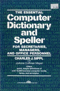 The Essential Computer Dictionary and Speller for Secretaries, Managers, and Office Personnel