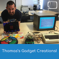 Thomas's Gadget Creations - Wednesday 8th August 2018