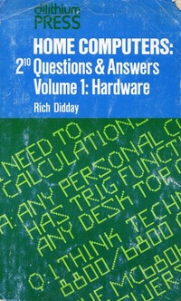 Home Computers: 210 Question & Answers Volume 1: Hardware