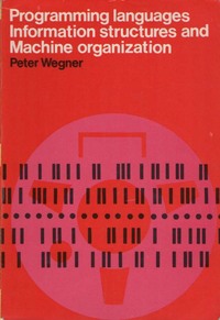 Programming Languages, Information Structures, and Machine Organization