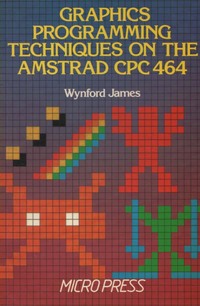 Graphics programming techniques on the Amstrad CPC 464 