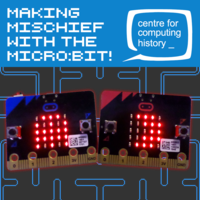 Making Mischief with the Micro:bit - Friday 19th August 2022