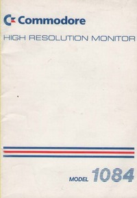 Commodore High Resolution Monitor Model 1084 - Manual
