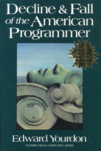Decline & Fall of the American Programmer