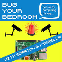 Bug Your Bedroom with Scratch and PiBrella - Tuesday 28 May 2019