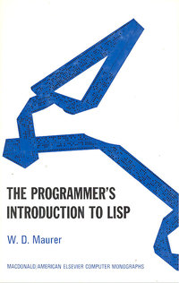 MacDonald Computer Monographs No. 15 - The Programmer's Introduction to LISP