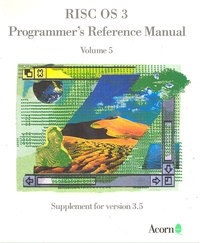 Acorn RISC OS3 Programmer's Reference Manual Volume 5