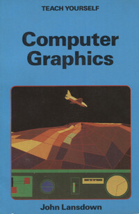 Computer Graphics (Teach Yourself)