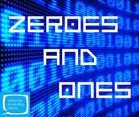 Zeroes and Ones - Thursday 15th February 2018