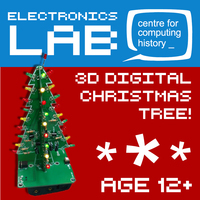 Electronics Lab 3D Christmas Tree (Age 12+) - Saturday 7th December 2019