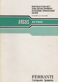 Ferranti Argus M700 Instruction Set and Development Systems Operators' Guide