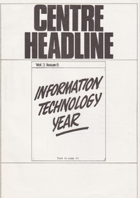 Centre Headline - Vol 3 Issue 6 - Information Technology Year