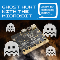 Ghost Hunt with the micro:bit - Monday 25th October 2021