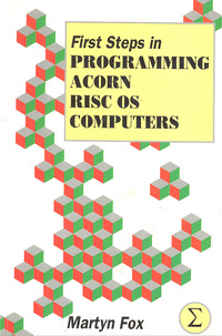 First Steps in Programming Acorn RISC OS Computers