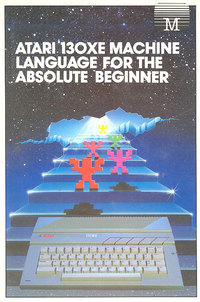 Atari 130XE Machine Language for the Absolute Beginner