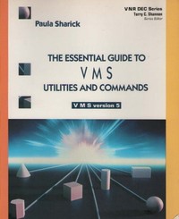 The Essential Guide to Vms Utilities and Commands