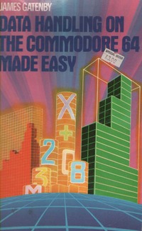 Data Handling on the Commodore 64 Made Easy
