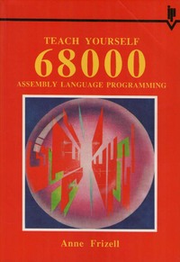Teach Yourself 68000 Assembly Language Programming