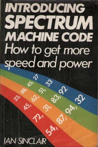Introducing Spectrum Machine Code - How To Get More Speed and Power