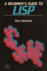 A Beginner's Guide to LISP