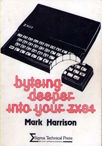 Byteing Deeper into Your ZX81