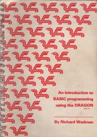 An introduction to BASIC programming using the DRAGON 32 micro computer