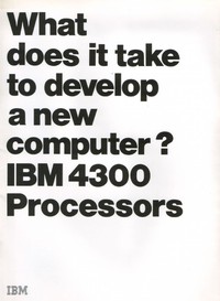 What does it take to develop a new computer? IBM 4300 Processors