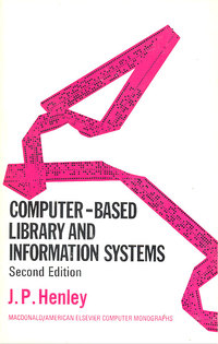 MacDonald Computer Monographs No. 12 - Computer-based Library and Information Systems