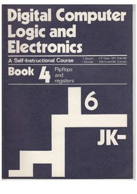 Digital Computer Logic and Electronics - Book 4 - Flipflops and Registers (Revised)