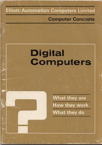 Computer Concepts - Digital Computers: What they are, How they work, What they do