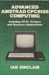 Advanced Amstrad CPC6128 Computing