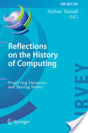 Reflections on the History of Computing: Preserving Memories and Sharing Stories