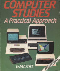 Computer Studies A Practical Approach