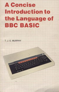 A Concise Introduction to the Language of BBC BASIC