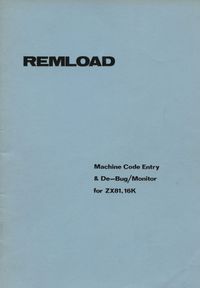 REMLOAD Machine Code Entry & De-Bug/Monitor for ZX81, 16k
