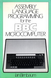 Assembly Language Programming for the BBC Microcomputer