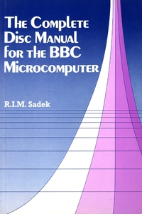 The Complete Disc Manual for the BBC Microcomputer