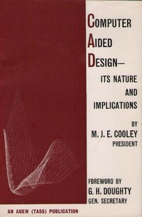 Computer Aided Design - its nature and implications