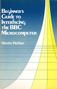Beginners Guide to Interfacing the BBC Microcomputer