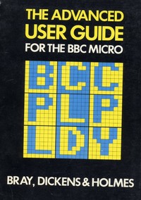 The Advanced User Guide for the BBC Micro