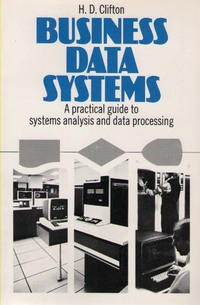 Business Data Systems: A Practical Guide to Systems Analysis and Data Processing 