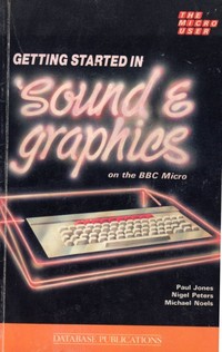 Getting Started in Sound and Graphics on the BBC Micro
