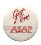 Get 'Em ASAP Promotional Pin Badge