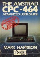 The Amstrad CPC-464 Advanced User Guide