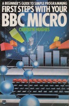 First Steps with Your BBC Micro