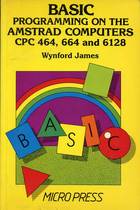 BASIC Programming on the Amstrad Computers CPC 464, 664 and 6128