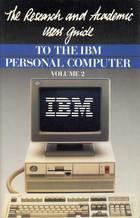 The Research and Academic Users' Guide to the IBM Personal Computer: Volume 2