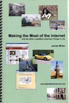 Making the Most of the Internet (And the Other Less/ More Important Things in Life)