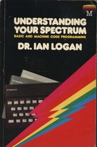 Understanding Your Spectrum - Basic and Machine Code Programming